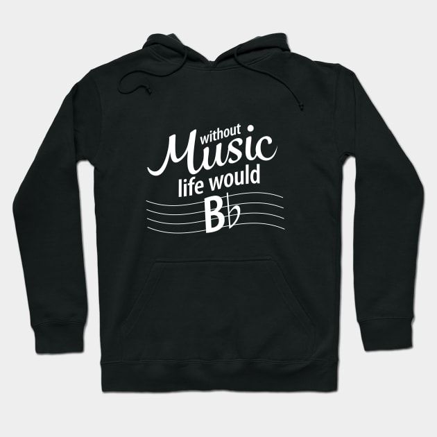 Life without music would b flat Hoodie by Hotshots